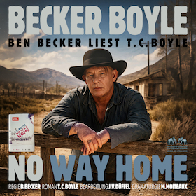Ben Becker - liest T.C. Boyle: „No Way Home“
