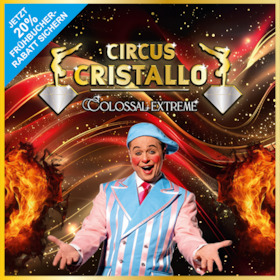 Circus Cristallo 2026 - COLOSSAL EXTREME - Die neue Show