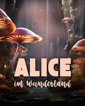 Seehasenfest Festaufführung 2026: „Alice im Wunderland“ - Alice im Wunderland