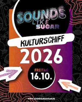 Sounds Like Sugar - Kulturschiff 2026