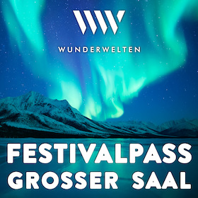 WunderWelten: Festivalpass - Großer Saal