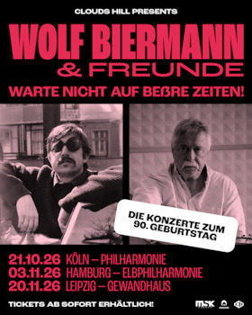 Wolf Biermann & Freunde - „Warte nicht auf beßre Zeiten – Die Jubiläumskonzerte zum 90. Geburtstag“