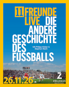 11 Freunde live - Die andere Geschichte des Fußballs