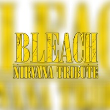 BLEACH - NIRVANA Tribute