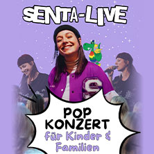 SENTA - Das Mitmach-Popkonzert für die ganze Familie - Zusatzshow
