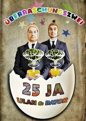 Ulan & Bator „Überraschungszwei – 25 JA“