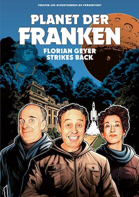 Theater am Schützenhof 2026 - Planet der Franken - Florian Geyer strikes back