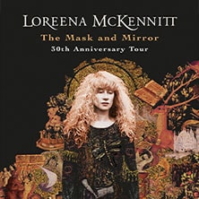 Loreena McKennitt – The Mask and Mirror - 30th Anniversary Tour