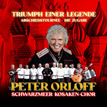 Peter Orloff & Schwarzmeer Kosaken Chor - Die Abschiedstournee - Die Zugabe