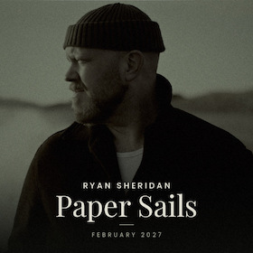 Ryan Sheridan - The Paper Sails Tour