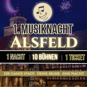 1.Musiknacht Alsfeld - die lange Nacht der Livemusik
