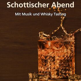 Schottischer Abend - Musik und Whisky Tasting