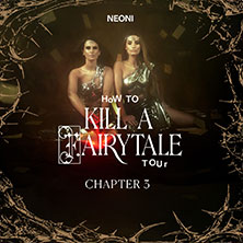 NEONI - HOW TO KILL A FAIRYTALE TOUR