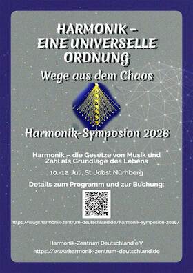 Harmonik – eine universelle Ordnung, Wege aus dem Chaos, Symposion 2026 - Gesamt-Symposion (incl. Konzerte)