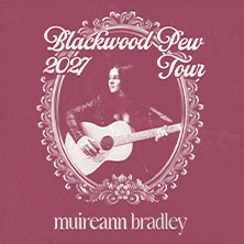 Muireann Bradley - Blackwood Pew Tour 2027