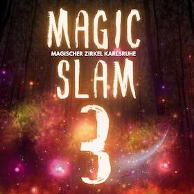 Der Magische Zirkel Karlsruhe präsentiert: MAGIC SLAM 5 - Die Zaubershow