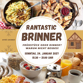 Rantastic Brinner – Breakfast meets Dinner- Aprés Brinner