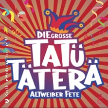Tatü Täterä - Die Altweiberfete im TiG-Theater