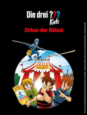 Die Drei ??? Kids - Zirkus der Rätsel - Kinderstück von Ulf Blanck und Boris Pfeiffer