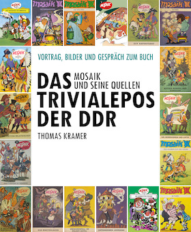 Das Trivialepos der DDR. MOSAIK und seine Quellen. - Lesung, Bilder und Gespräch