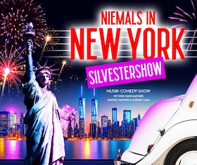 „Niemals in New York“ – Silvester-Musik-Komödie - Silvester mal anders?