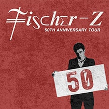 Fischer-Z - 50th Anniversary Tour