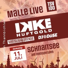 Malle Live Party mit Ikke Hüftgold, Kreisligalegende und DJ Düse