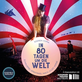 In 80 Tagen um die Welt - Schauspiel-Specktakel nach Jules Verne