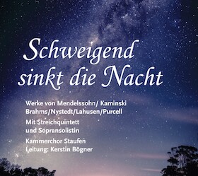 Schweigend sinkt die Nacht - Werke von Mendelssohn/Kaminski Brahms/Nystedt/Lahusen/Purcel