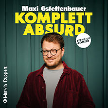 Maxi Gstettenbauer - KOMPLETT ABSURD