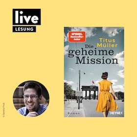 LESUNG: Die geheime Mission