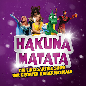 Hakuna Matata - Die einzigartige Kindermusical-Gala