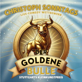 Der goldene Bulle 2026 - Christoph Sonntags Kleinkunstpreis