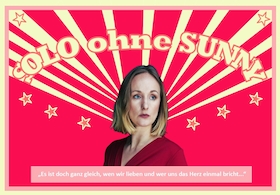 Theaterabend - mit Inga Bruderek: SOLO ohne SUNNY - Die neuen Leiden der Sunny M.
