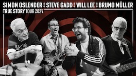 SIMON OSLENDER | STEVE GADD | WILL LEE | BRUNO MÜLLER - TRUE STORY TOUR 2027
