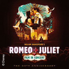 William Shakespeare’s ROMEO + JULIET Film in Concert - The 30th Anniversary Tour