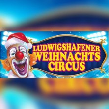 Ludwigshafener Weihnachtscircus 2026