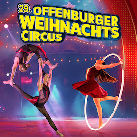 Offenburger Weihnachtscircus 2026/27 - Der 29. Offenburger Weihnachtscircus