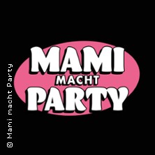 Mami macht Party - Bonns erste und einzige Clubnacht nur für Frauen