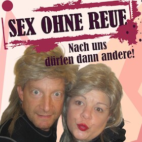 Carolin Fischer und Ralf Bärwolff: Sex ohne Reue - Kabarett, Satire, Klamauk & Comedy
