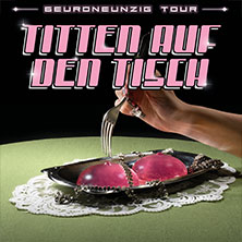 6euroneunzig - Titten auf den Tisch Tour 2027