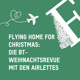 Flying Home for Christmas - Die BT-Weihnachtsrevue mit den Airlettes