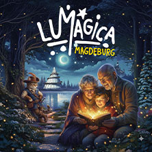 LUMAGICA Magdeburg - Märchenwelt