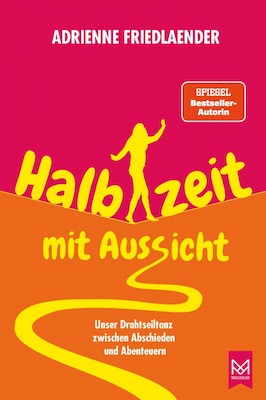 Halbzeit mit Aussicht - Unser Drahtseilakt zwischen Abschieden und Abenteuern