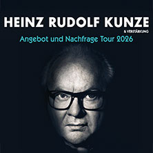 Heinz Rudolf Kunze & Verstärkung - Angebot und Nachfrage Tour
