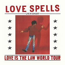 Love Spells - Love Is The Law World Tour