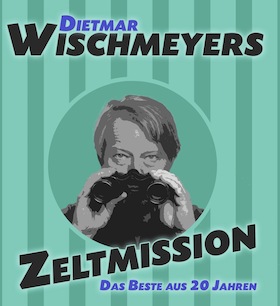 Wischmeyers ZELTMISSION 2026
