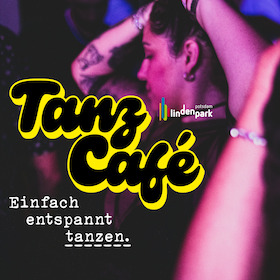 TANZ CAFÉ – Einfach entspannt tanzen.