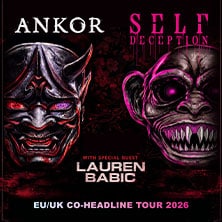Ankor & Self Deception - w/ special guest Lauren Babic - EU/UK Co-Headline Tour
