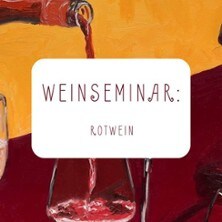 Rotwein Weinseminar